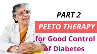 PEETO THERAPY for Good Control of Diabetes ( Part 2) : By Dr Sharda Jain