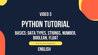 Python Tutorial for Beginners: Data Types, Strings, Numbers, Booleans, and Floats | Video 3