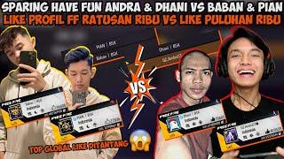 SPARING HAVE FUN ANDRA & DHANI VS BABAN & PIAN LIKE PROFIL FF RATUSAN RIBU VS LIKE PULUHAN RIBU