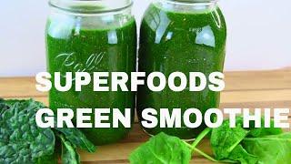 HOW TO MAKE A GREEN SMOOTHIE- SUPERFOODS GREEN SMOOTHIE FOR ENERGY AND HEALTH