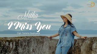 MITHA TALAHATU - I Miss You (Official Music Video)