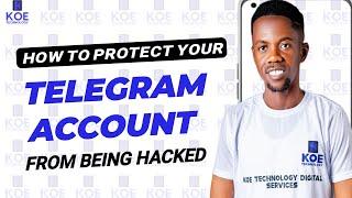 How To Protect Your Telegram Account From Being Hacked