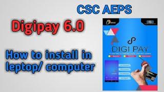 #digipay_wallet how to install digipay in leptop/computer /window 7/8/10