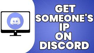 How To Get Someone's IP On Discord 2023