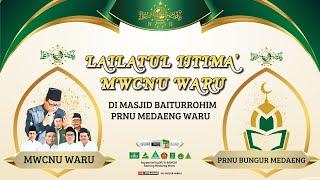  Live : Lailatul ijtima MWCNU Waru di Masjid Baiturahim PRNU Medaeng Waru Sidoarjo