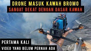 NEKAD !!! DRONE MASUK KAWAH GUNUNG BROMO