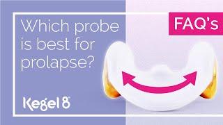 Which Probe is Best for Prolapse? | Kegel8 FAQ