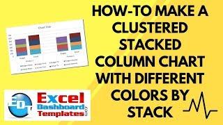 How-to Make an Excel Clustered Stacked Column Chart with Different Colors by Stack