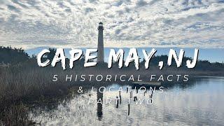 5 Historical Things To Know and Attractions To See in Cape May, NJ - PART TWO