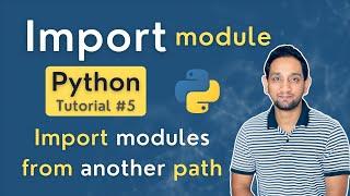 Import modules in Python | Import module from different directory | Python Tutorial for beginners #5