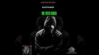 BlackThunder - We Need Bass (Original Mix)