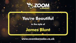 James Blunt - You're Beautiful - Karaoke Version from Zoom Karaoke