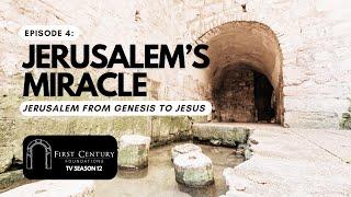 EPISODE 4: JERUSALEM'S MIRACLE - First Century Foundations TV Season 12