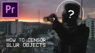How to Censor Blur Faces & Objects in Adobe Premiere Pro (Tutorial)