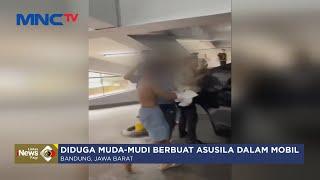 Viral! Sejoli Dikejar Usai Diduga Mesum dalam Mobil di Parkiran Mal Bandung - LIP 19/06