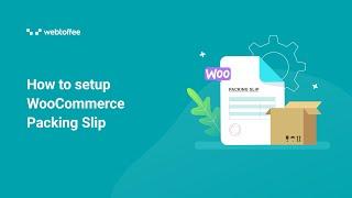 How to setup WooCommerce Packing Slip-Wordpress Plugin