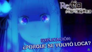 EXPLICACIÓN: ¿PORQUE EMILIA SE VOLVIÓ LOCA? - CAPITULO 11 - / Re zero season 2