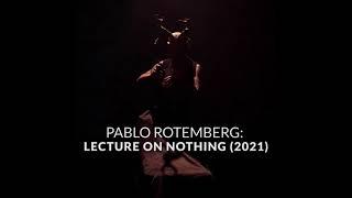 PABLO ROTEMBERG: LECTURE ON NOTHING (2021)