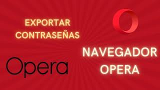  Como EXPORTAR CONTRASEÑAS EN NAVEGADOR OPERA