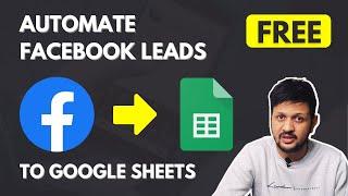 FREE Automation From Facebook Ads Leads To Google Sheets In 5 Minutes | FREE Facebook Automation
