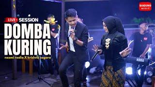 DOMBA KURING - NAZMI NADIA X KRISHNA SAGARA [LIVE SESSION]