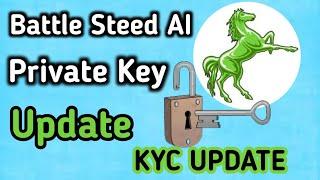 Battle Steed AI KYC Verification Update ||  Keep Private Key