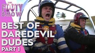 Best of the Daredevil Dudes Part 1 | Best of the Footy Show