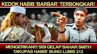 Kedok Habib 'Barbar' Terbongkar️Menger!kan!!! Sisi Gelap Bahar Smith 'Dikupas Habis' Bung Lubis 212