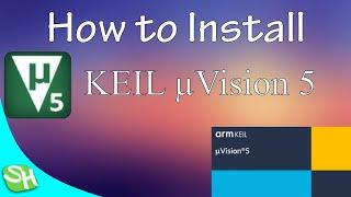 How to install KEIL µVision 5 on windows 10 | SH info | ⓈⒽ
