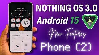 Nothing Phone (2) Android 15-based Nothing OS 3.0 Update New Shared Widgets, Charging Animation