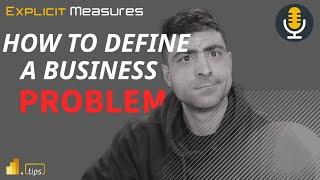 Defining a Business Problem - ep.199 - Power BI Tips from the Real World