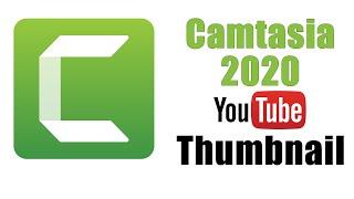 How To Create a YouTube Thumbnail in Camtasia 2020