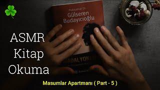 Türkçe ASMR | Kitap okuma ( Masumlar Apartmanı- PART-5)|Fısıltılı okuma | Anlaşılır Fısıltı