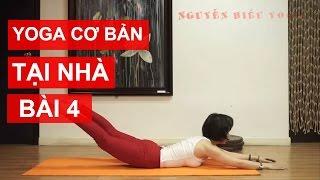 Yoga cơ bản tại nhà - Bài 4: Tăng cường sức khỏe, phòng tránh bệnh tật cùng Nguyễn Hiếu Yoga