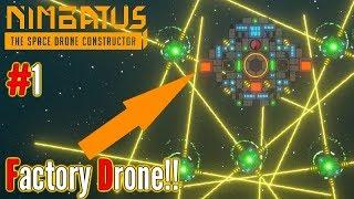 Factory Drone - Spawning Mini Drones!! | Ep 1 | Nimbatus Gameplay