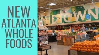 NEW Atlanta Whole Foods Review