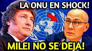 NO LO ESPERABAN!! MILEI RESPONDE a la ONU y los DEJA en RIDICULO por DEFENDER DELINCUENTES
