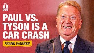 Mike Tyson vs Jake Paul is a 'car crash': Frank Warren | The Ariel Helwani Show