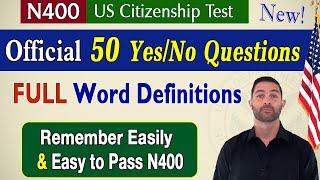 N400 - US Citizenship Interview 2023. OFFICIAL 50 Yes/No Questions and FULL Vocabulary Definitions