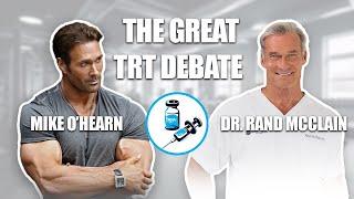 THE GREAT TRT DEBATE | DR RAND MCCLAIN | THE MIKE  O'HEARN SHOW