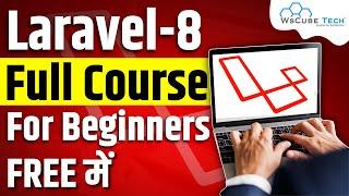 Laravel 8 Full Course for Beginners - Learn Laravel PHP Framework in 7 Hours