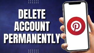 How To Delete Pinterest Account Permanently (2023)