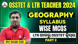 LTR Teacher / OSSTET Class 2024 | Geography MCQs by Rabi Sir #2