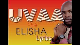 EV JOHN KAY - UVAA WA ELISHA (LYRICS)