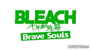 [Bleach Brave Souls] Livestream!