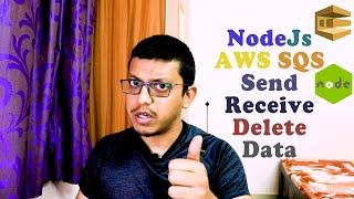 SQS Using Node Js -  Send, Receive And Delete data