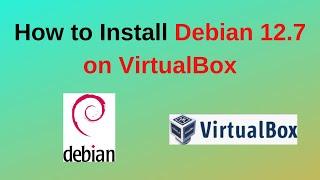 How to download and install Debian 12.7 Virtual Machine(VM) on VirtualBox |2024 Update | Debian 12.7