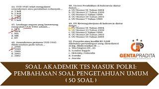 Tes akademik Polri 2020 - Pengetahuan Umum (Pembahasan 50 Soal)