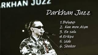 Darkhan Juzz | Playlist | Top Hits