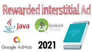 Rewarded Interstitial ad - Android Studio 2021 (AdMob + JAVA + Google Ad SDK 19.7.0)